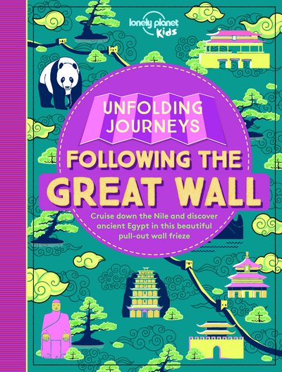 Lonely Planet Kids Unfolding Journeys - Following the Great Wall - Lonely Planet Kids - Kirjat - Lonely Planet Global Limited - 9781786571977 - torstai 1. kesäkuuta 2017