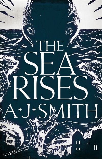 The Sea Rises - Form and Void - A.J. Smith - Books - Bloomsbury USA - 9781786696977 - June 1, 2022