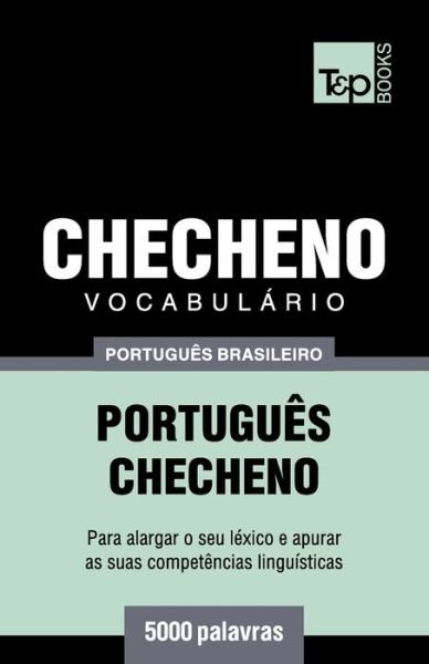 Cover for Andrey Taranov · Vocabulario Portugues Brasileiro-Checheno - 5000 palavras (Paperback Book) (2018)