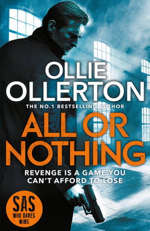 Cover for Ollie Ollerton · All Or Nothing: the explosive new action thriller from bestselling author and SAS: Who Dares Wins star (Paperback Book) (2022)