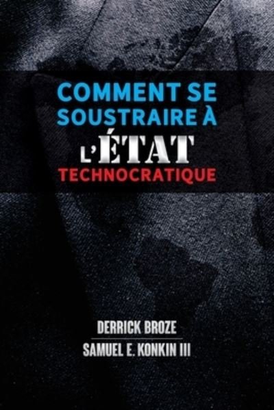 Cover for Derrick Broze · Comment se soustraire a l'Etat technocratique (Paperback Bog) (2021)