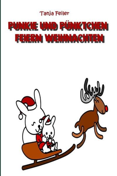 Cover for Tanja Feiler F · Punkie und Punktchen feiern Weihnachten (Paperback Bog) (2018)