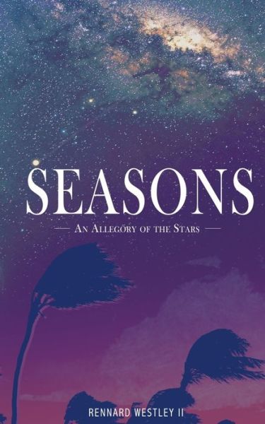 Cover for Rennard Westley II · Seasons An Allegory of the Stars (Taschenbuch) (2019)