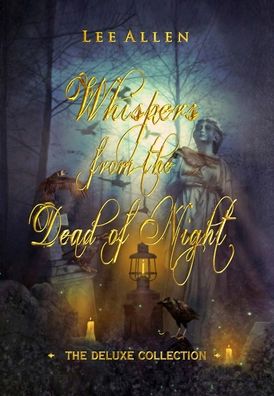 Cover for Lee Allen · Whispers from the Dead of Night - The Deluxe Collection (Hardcover Book) (2021)