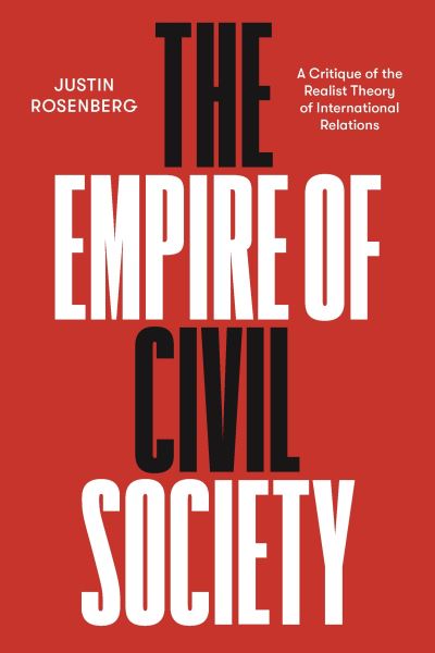 Cover for Justin Rosenberg · The Empire of Civil Society: A Critique of the Realist Theory of International Relations (Paperback Book) (2024)