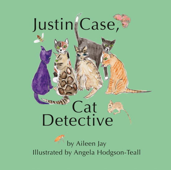 Cover for Aileen Jay · Justin Case, Cat Detective and Other Stories (Pocketbok) (2024)