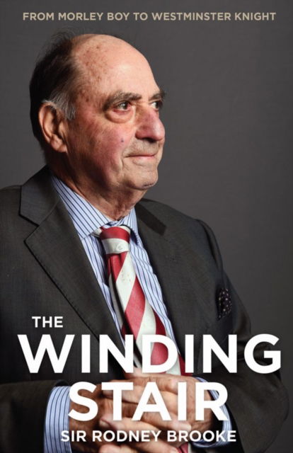 Cover for Sir Rodney Brooke · The Winding Stair: From Morley Boy to Westminster Knight (Paperback Book) (2022)