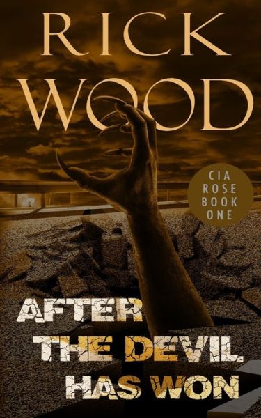 Cover for Rick Wood · After the Devil Has Won - Cia Rose (Pocketbok) (2020)