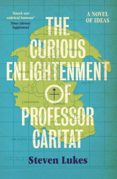 The Curious Enlightenment of Professor Caritat: A Novel of Ideas - Steven Lukes - Books - Verso Books - 9781839763977 - May 31, 2022