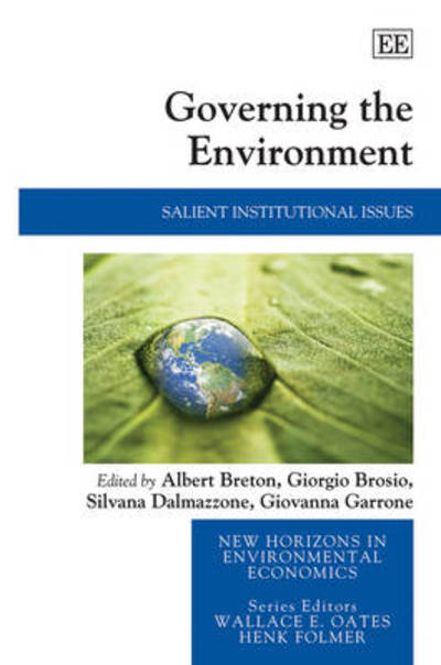 Cover for Albert Breton · Governing the Environment: Salient Institutional Issues - New Horizons in Environmental Economics series (Hardcover Book) (2009)