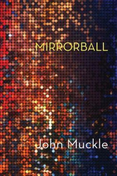 Cover for John Muckle · Mirrorball (Paperback Book) (2018)