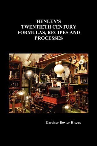 Cover for Gardner Dexter Hiscox · Henley's Twentieth Century Formulas, Recipes and Processes (Paperback Book) (2010)