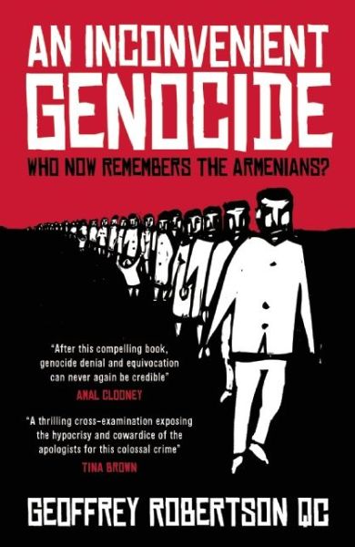 Cover for Robertson, Geoffrey, QC · An Inconvenient Genocide: Who Now Remembers the Armenians? (Paperback Book) (2015)