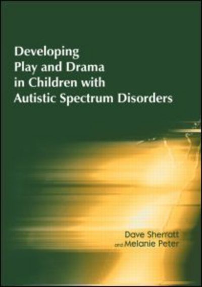 Cover for Dave Sherratt · Developing Play and Drama in Children with Autistic Spectrum Disorders (Paperback Book) (2002)