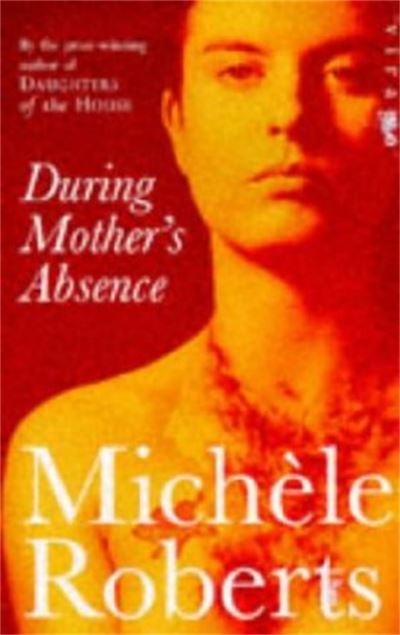 Cover for Michele Roberts · During Mother's Absence (Paperback Book) (1994)