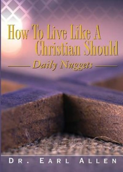 Cover for Earl Allen · How to Live Like a Christian Should (Paperback Bog) (2016)