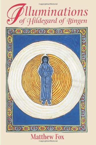 Illuminations of Hildegard of Bingen - Matthew Fox - Books - Inner Traditions Bear and Company - 9781879181977 - January 31, 2003