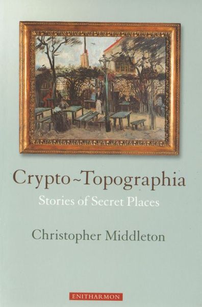 Cover for Christopher Middleton · Crypto-topographia (Paperback Book) (2002)