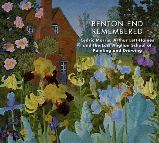 Cover for Gwynneth Reynolds · Benton End Remembered: Cedric Morris, Arthur Lett-Haines and the East Anglian School of Painting and Drawing (Taschenbuch) (2017)