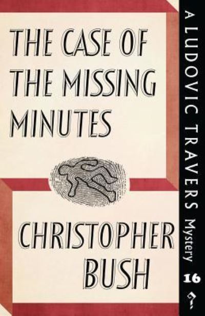 Cover for Christopher Bush · The Case of the Missing Minutes (Paperback Book) (2018)