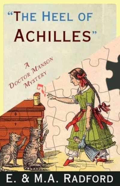 Cover for Radford, E. &amp; M.A. · The Heel of Achilles: A Golden Age Mystery (Taschenbuch) (2020)