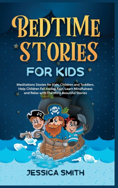 Bedtime Stories For Kids: Meditation Stories for Kids, Children and Toddlers, Help Children Fall Asleep Fast, Learn Mindfulness and Relax with the Most Beautiful Stories - Book 3 - Jessica Smith - Books - Jessica Smith - 9781914354977 - March 6, 2021