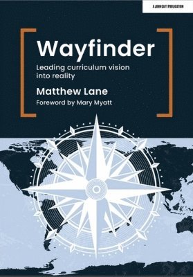 Cover for Matthew Lane · Wayfinder: Leading curriculum vision into reality (Paperback Book) (2023)