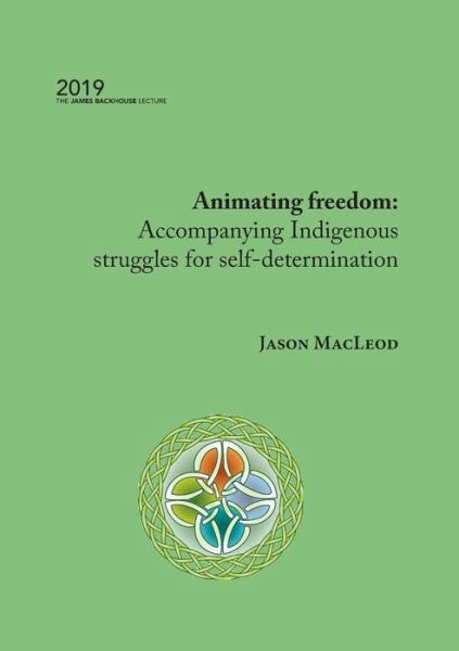 Cover for Jason MacLeod · Animating Freedom: Accompanying Indigenous Struggles for Self-determination (Paperback Book) (2019)