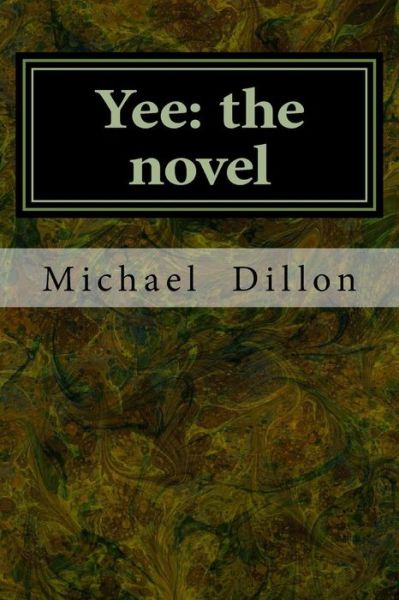 Cover for Michael Dillon · Yee : the novel (Paperback Book) (2015)