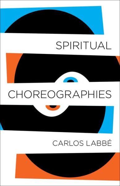 Cover for Carlos Labbe · Spiritual Choreographies (Paperback Book) (2019)