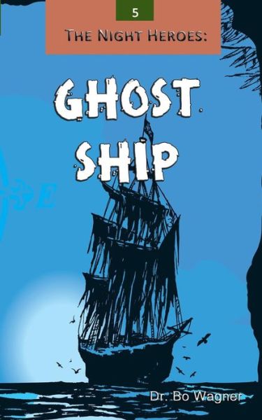 Cover for Dr Bo Wagner · The Night Heroes: Ghost Ship (Paperback Book) (2015)