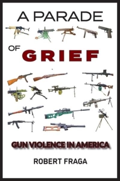 Cover for Robert Fraga · Parade of Grief (Book) (2024)