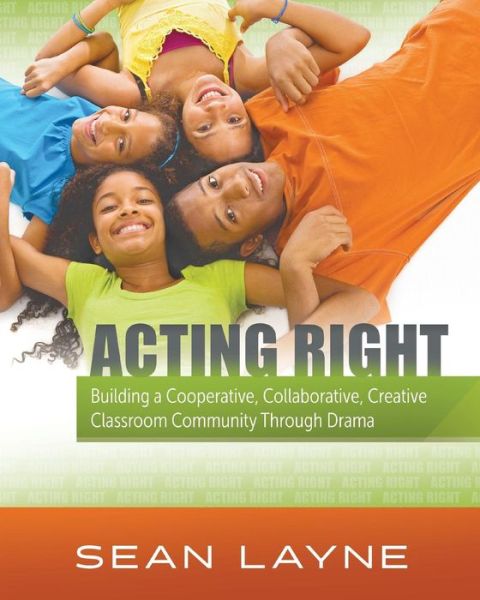 Acting Right - Sean Layne - Books - Foresight Publishing Group, Inc. - 9781944265977 - September 1, 2017