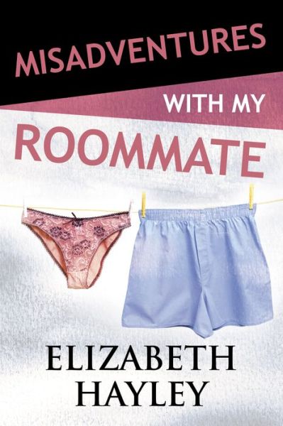 Cover for Elizabeth Hayley · Misadventures with My Roommate - Misadventures (Paperback Book) (2018)