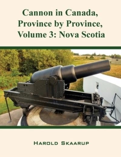 Cover for Harold Skaarup · Cannon in Canada, Province by Province, Volume 3 (Taschenbuch) (2021)