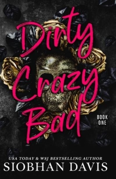 Dirty Sexy Bad 1 - Siobhan Davis - Books - Brower Literary & Management, Inc. - 9781959285977 - September 30, 2022