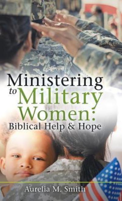 Cover for Aurelia M Smith · Ministering to Military Women (Hardcover Book) (2018)