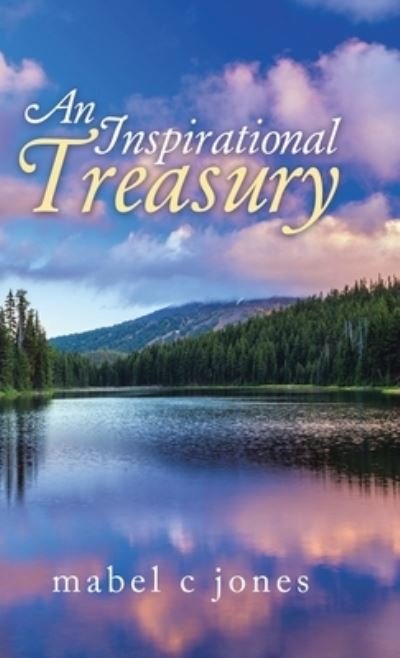 Cover for Mabel C Jones · An Inspirational Treasury (Hardcover Book) (2020)
