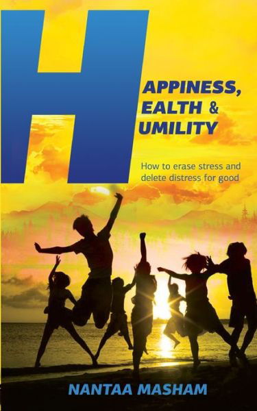 Cover for Nantaa Masham · Happiness, Health &amp; Humility (Paperback Book) (2017)