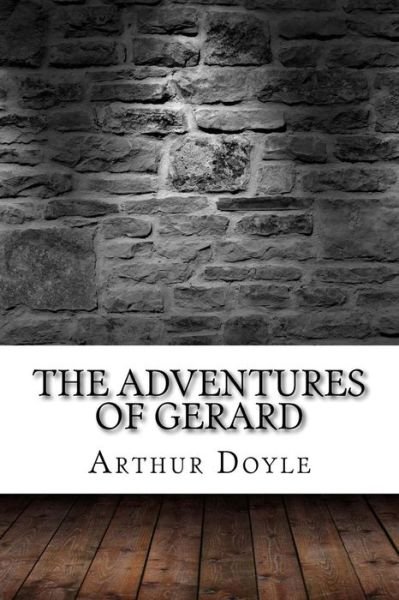 Cover for Arthur Conan Doyle · The Adventures of Gerard (Paperback Bog) (2017)