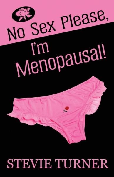 Cover for Stevie Turner · No Sex Please, I'm Menopausal! (Taschenbuch) (2015)