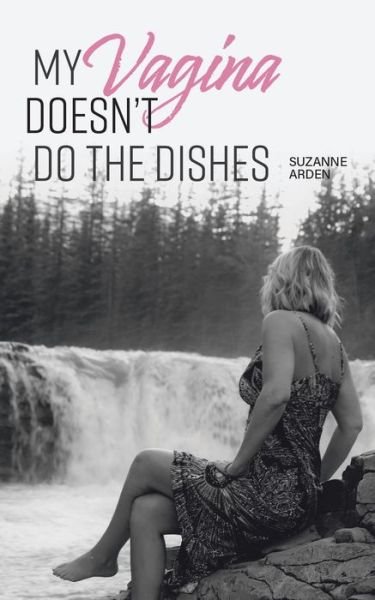 Cover for Suzanne Arden · My Vagina Doesn't Do the Dishes (Paperback Book) (2022)