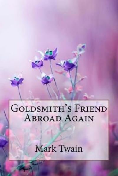 Cover for Mark Twain · Goldsmith's Friend Abroad Again Mark Twain (Paperback Book) (2018)