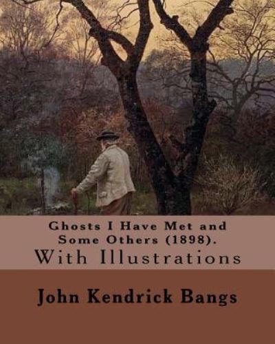 Ghosts I Have Met and Some Others (1898). By - Peter Newell - Livros - Createspace Independent Publishing Platf - 9781986720977 - 22 de março de 2018