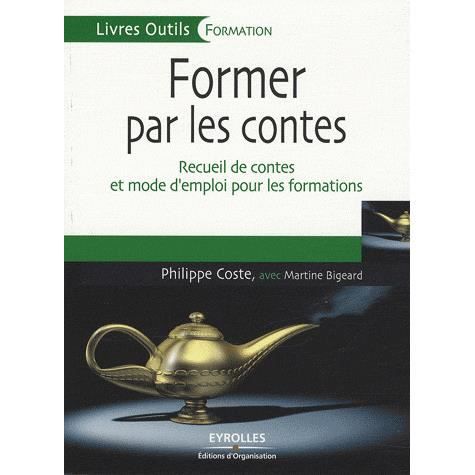 Former par les contes - Philippe Coste - Books - Eyrolles Group - 9782212541977 - 2008