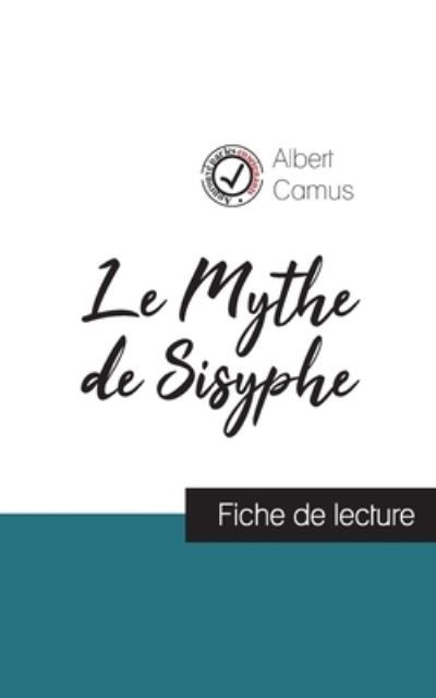 Le Mythe de Sisyphe de Albert Camus (fiche de lecture et analyse complete de l'oeuvre) - Albert Camus - Kirjat - Comprendre La Litterature - 9782759303977 - keskiviikko 28. kesäkuuta 2023