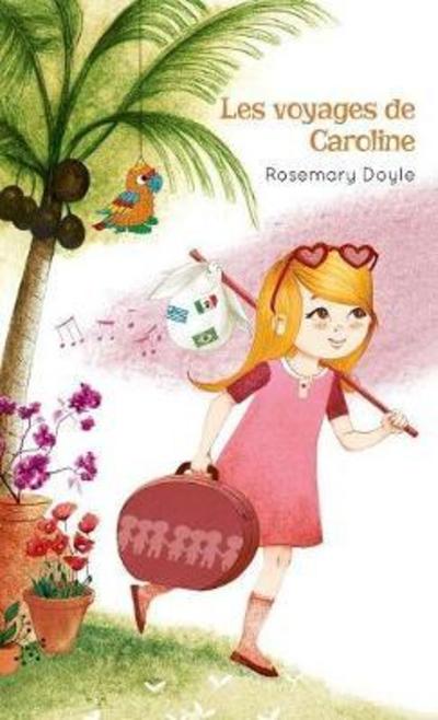 Les voyages de Caroline - Rosemary Doyle - Książki - L'Interligne - 9782896994977 - 10 lutego 2016