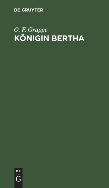 Cover for O F Gruppe · Koenigin Bertha (Innbunden bok) (1901)
