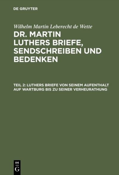 Cover for Martin Luther · Luthers Briefe Von Seinem Aufenthalt auf Wartburg Bis Zu Seiner Verheurathung (Book) (1901)