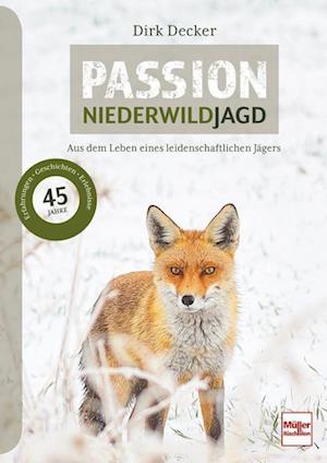 Cover for Dirk Decker · Passion Niederwildjagd (Book)